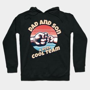 Dad and Son A Reel Cool Team Hoodie